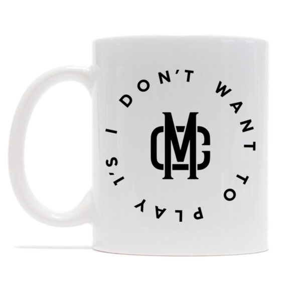 I Don't Want To Play 1's Mug Thumbnail